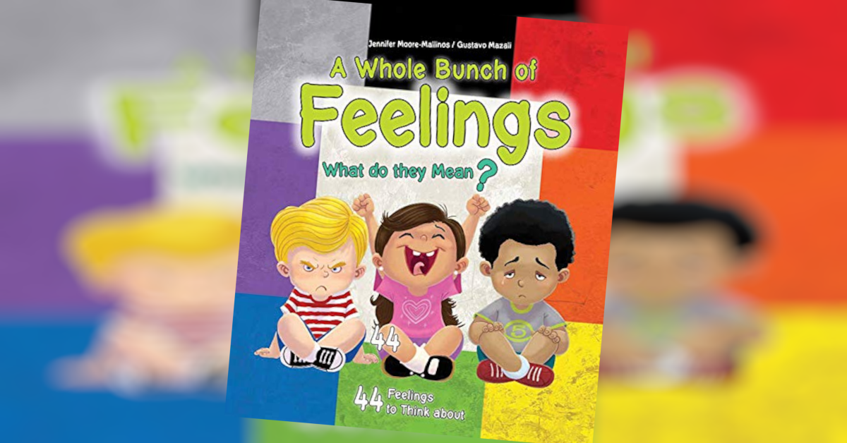 ‘A Whole Bunch of Feelings’ Teaches Kids to Identify and Control Their Emotions